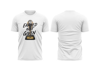 🏆 EARNED NOT GIVEN TEE 🏆